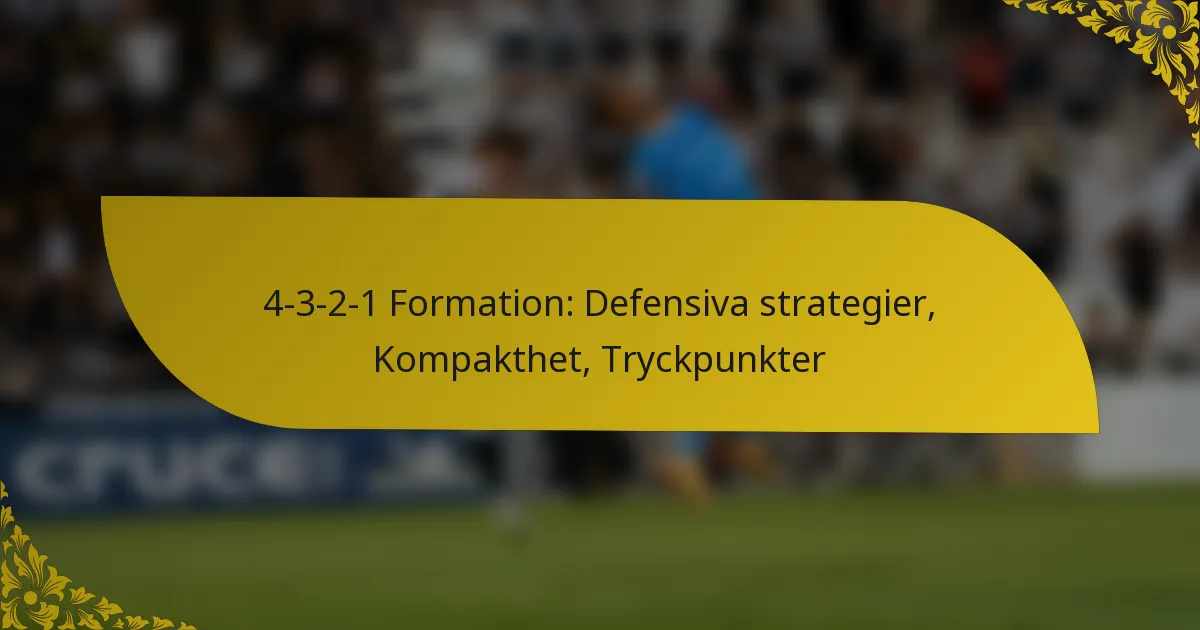 4-3-2-1 Formation: Defensiva strategier, Kompakthet, Tryckpunkter
