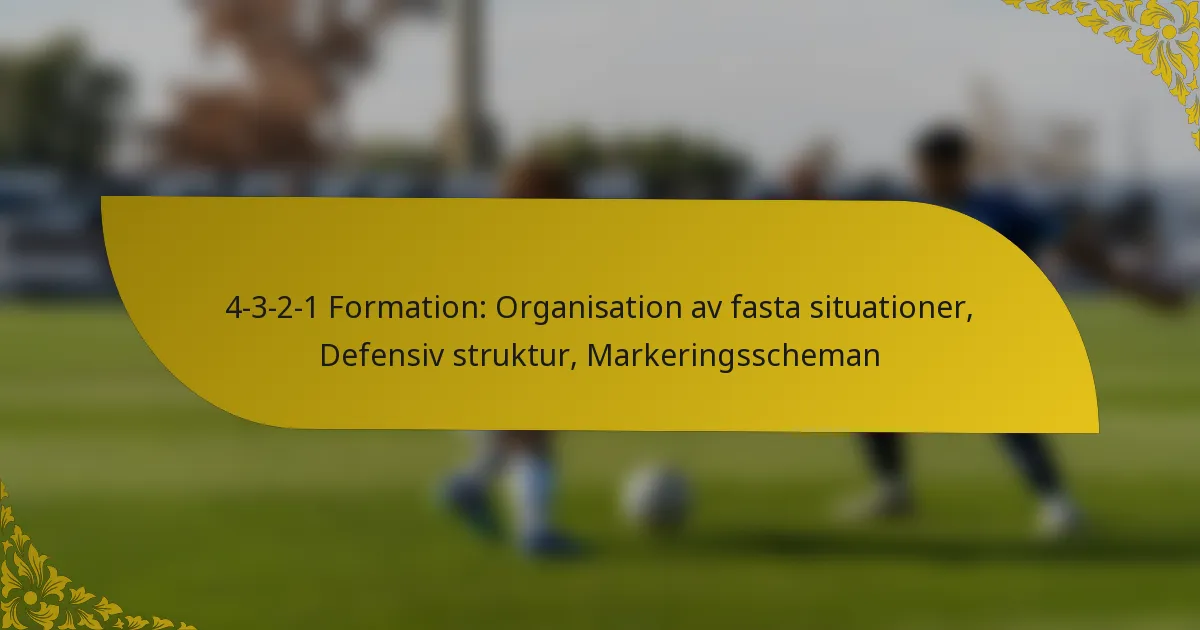 4-3-2-1 Formation: Organisation av fasta situationer, Defensiv struktur, Markeringsscheman