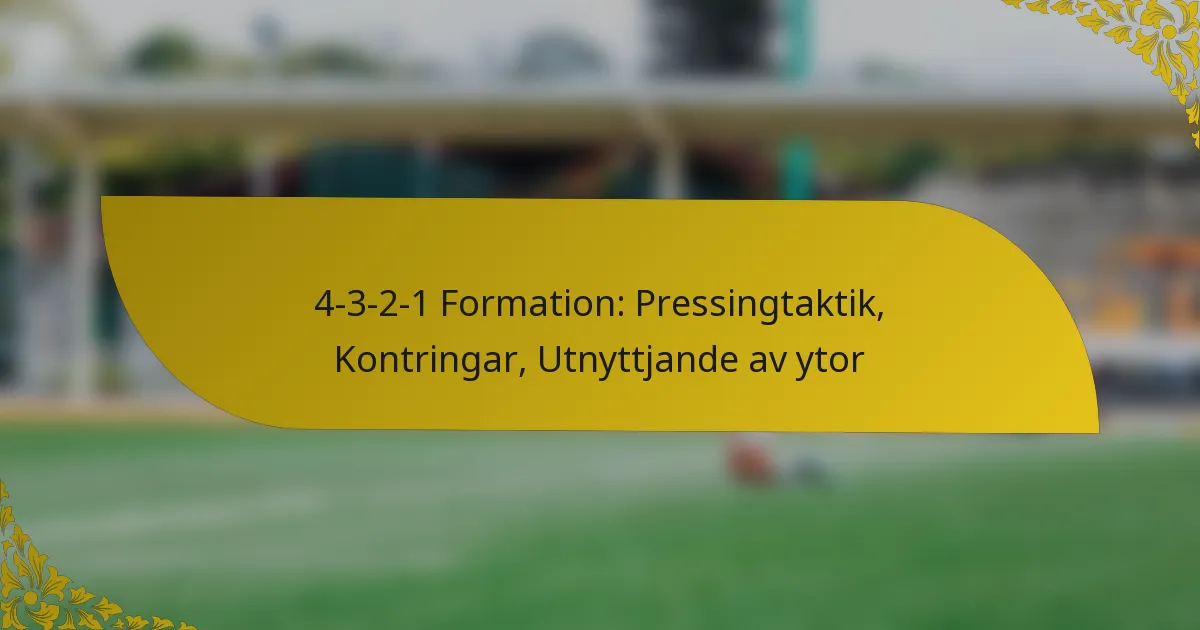 4-3-2-1 Formation: Pressingtaktik, Kontringar, Utnyttjande av ytor
