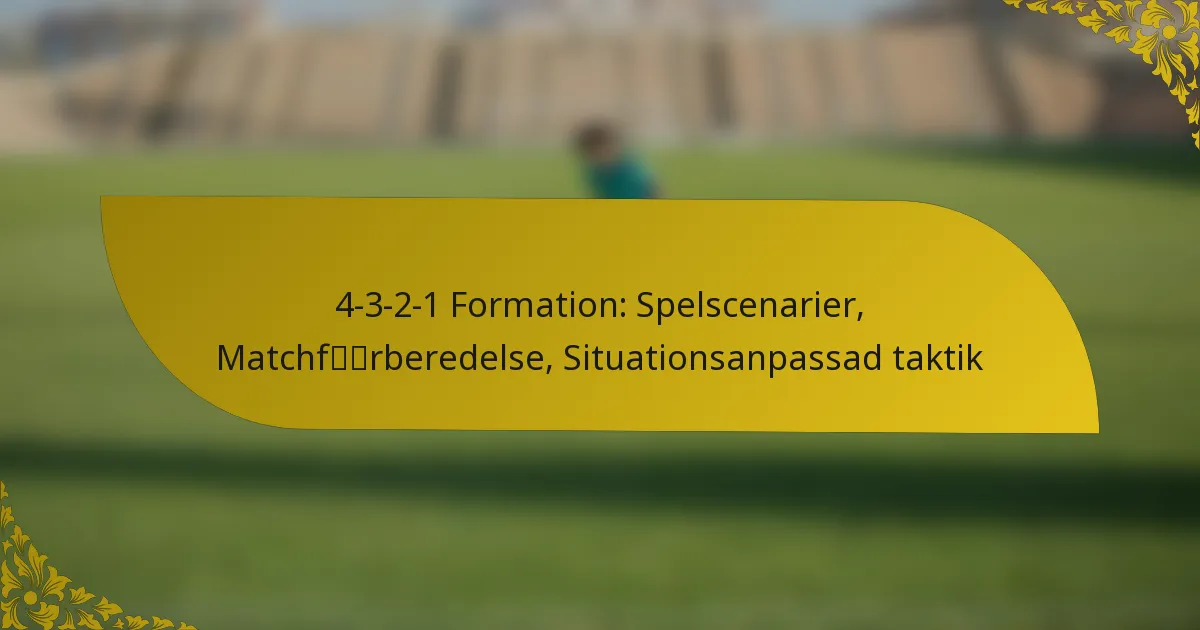 4-3-2-1 Formation: Spelscenarier, Matchförberedelse, Situationsanpassad taktik
