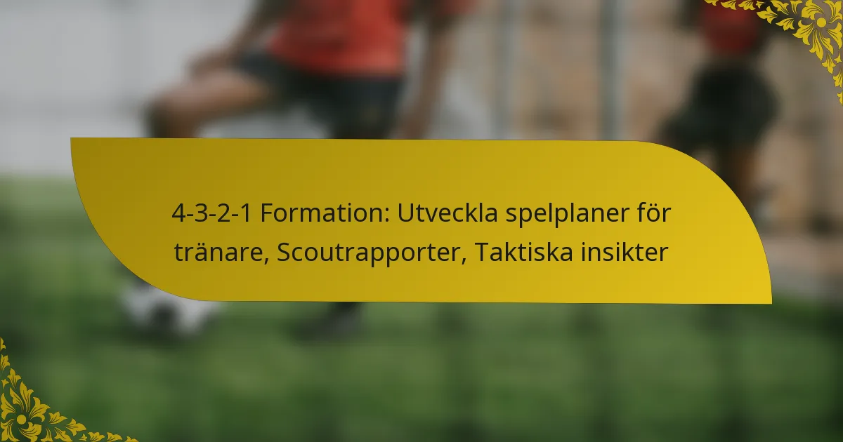 4-3-2-1 Formation: Utveckla spelplaner för tränare, Scoutrapporter, Taktiska insikter