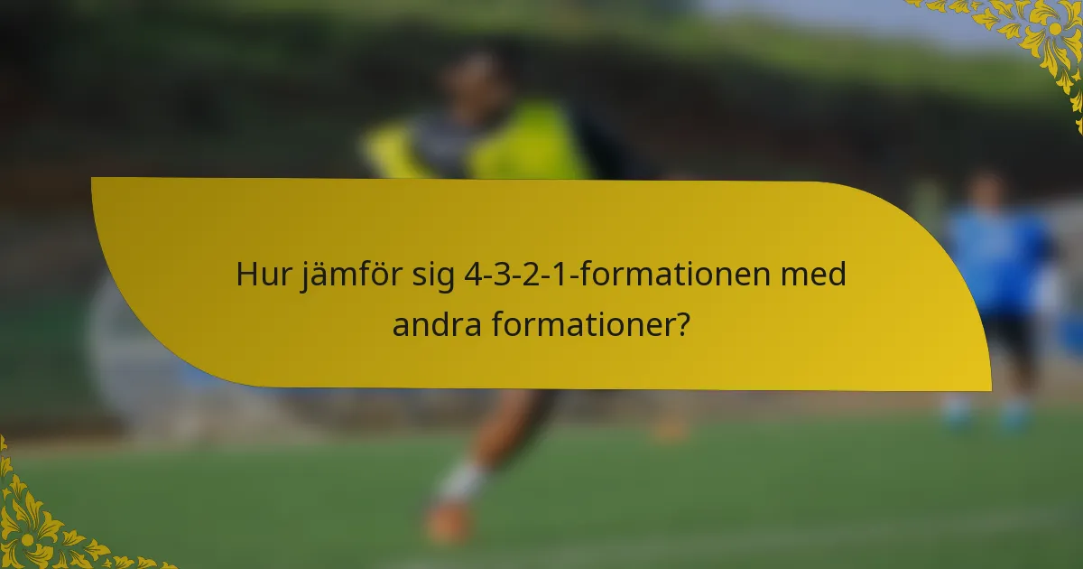 Hur jämför sig 4-3-2-1-formationen med andra formationer?