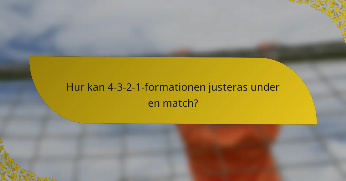 Hur kan 4-3-2-1-formationen justeras under en match?