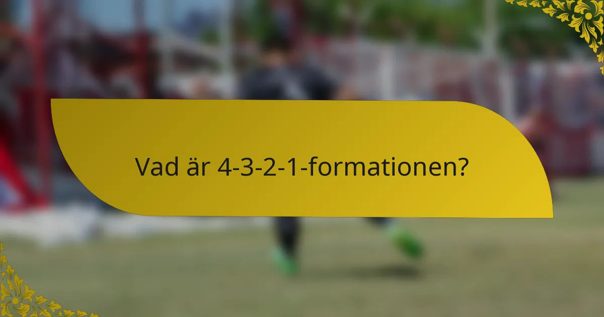 Vad är 4-3-2-1-formationen?