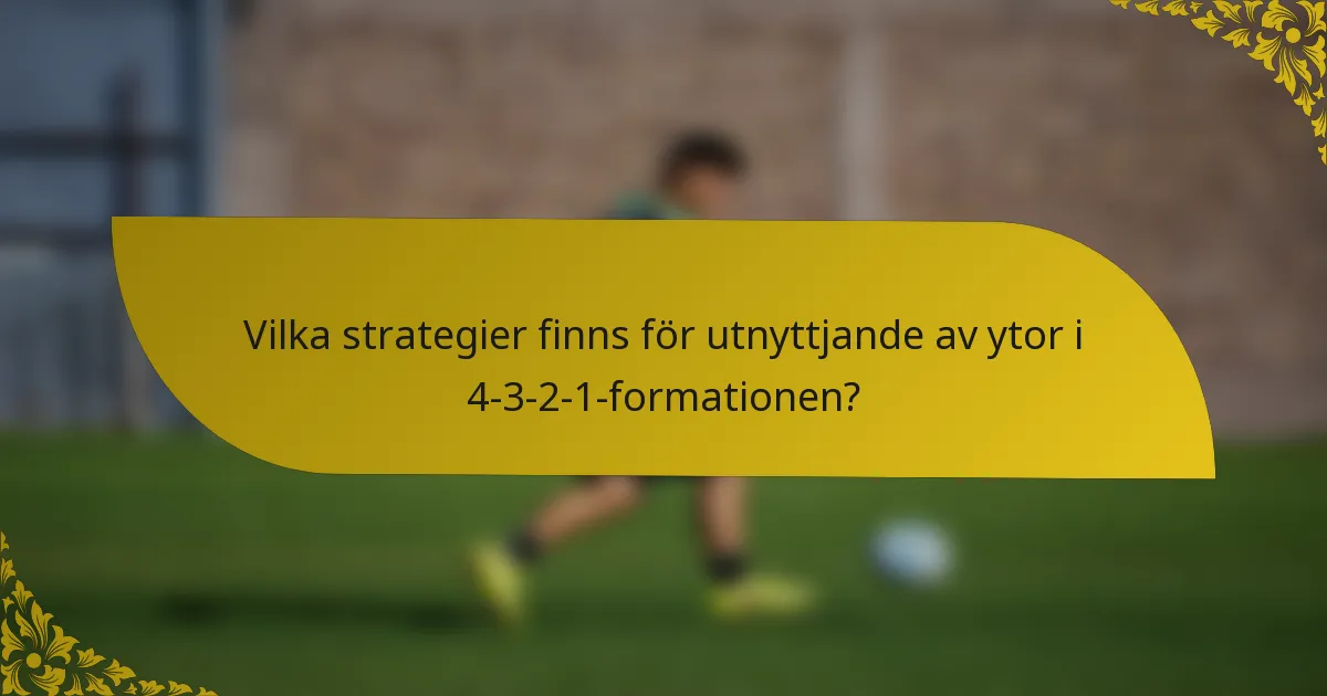 Vilka strategier finns för utnyttjande av ytor i 4-3-2-1-formationen?